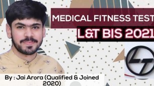 'Brief about Medical Fitness Test @L&T BIS | My experience | BIS 2021 Guidance |'