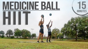 '15 Minute Medicine Ball HIIT Workout (With Modifications/NO REPEAT)'