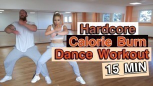 '15 MIN CRAZY FATBURN DANCE WORKOUT - Mega Kalorienverbrauch noch Stunden danach!!!'