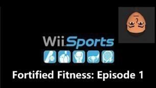 'The Return of Wii Sports Fitness | Fortified Fitness [1]'
