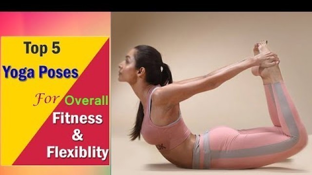 'Yoga for overall fitness | 5 simple yoga exercises to stretch and strengthen | yoga for beginners'