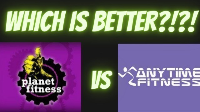 'PLANET FITNESS VS. ANYTIME FITNESS - WHICH IS BETTER??'
