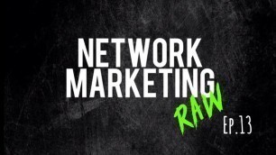 'WORK, MOUNTAINS & FITNESS - Network Marketing Raw Ep.13'