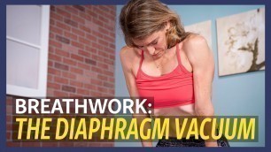 'Diaphragm Vacuum: Strength through Breathwork'