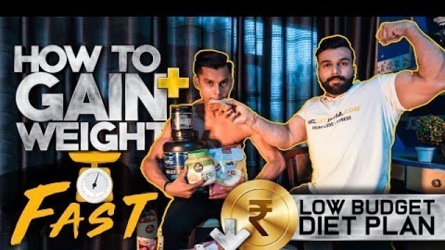 'How to Gain Weight Fast | Low Budget Diet Plan'
