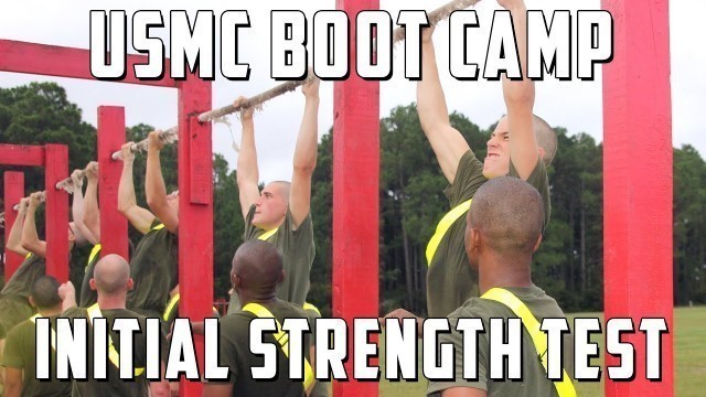 'Initial Strength Test - Marine Corps Boot Camp'