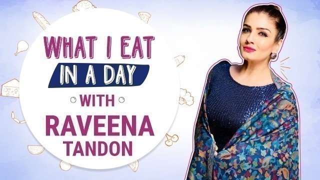 'Raveena Tandon - What I Eat in a Day | Health tips, diet & fitness routine | Pinkvilla'