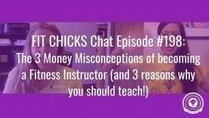 'FIT CHICKS Chat Episode 198: The 3 Money Misconceptions of becoming a Fitness Instructor'