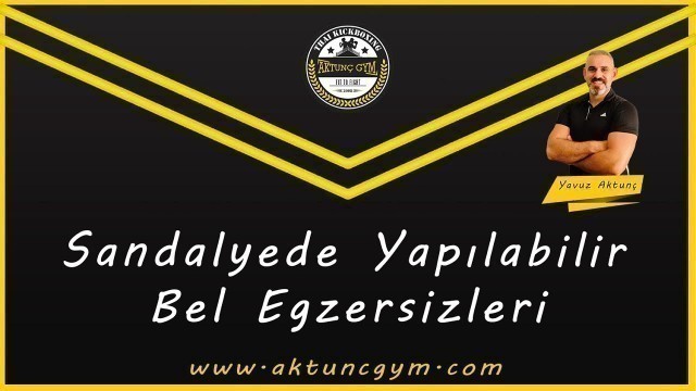 'Sandalyede Yapılabilir Bel Egzersizleri'