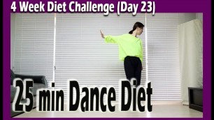 '[4 Week Diet Challenge] Day 23 | 25 minute Dance Diet Workout | 25분 댄스다이어트 | Choreo by Sunny | 홈트|'