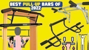 'BEST PULL-UP BARS OF 2022 | BEST PULL UP BAR FOR HOME 2022 | WHICH PULL-UP BAR IS THE BEST?'