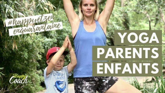 'YOGA ENFANTS PARENTS - #happyetzenenquarantaine'