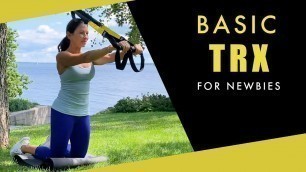 'BASIC BEGINNER TRX WORKOUT - A GREAT PLACE TO BEGIN!'