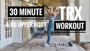 '30 Minute TRX + DB Upper Body Strength Workout'