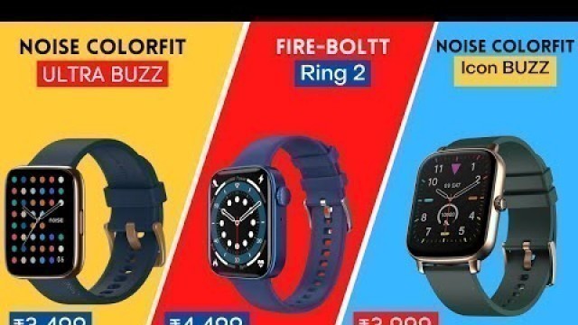 'Noise ColorFit Ultra Buzz vs Fire Boltt Ring 2 vs Noise Colorfit Icon Buzz | Which one is Best?'