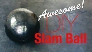 'DIY Slam Ball Made with an  EXERCISE Ball'