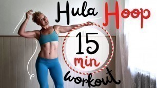 '15 minute full hula hoop workout - both for beginners & not so beginners'