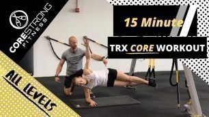 'Challenging 15 Minute TRX CORE Workout - CORE Strong Fitness'