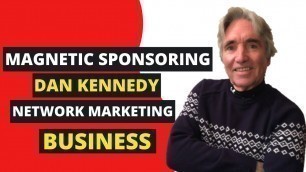'Magnetic Sponsoring: Magnetic Marketing Dan Kennedy - Network Marketing Business'