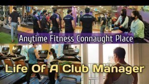 'Life of a Club Manager | Anytime Fitness Connaught Place'