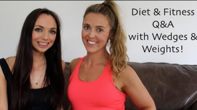 'Diet, Health & Fitness Q & A with Wedges & Weights!'