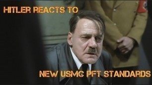 'Hitler Reacts to New Marine Corps PFT Standards'