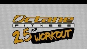 'Octane fitness 25min workout'