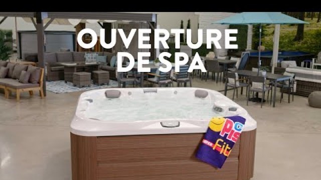 'Comment ouvrir son spa - Club Piscine Super Fitness'