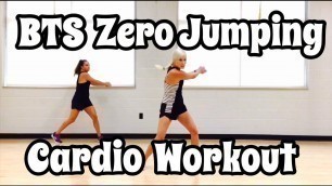 'BTS Zero Jumping Cardio Workout'