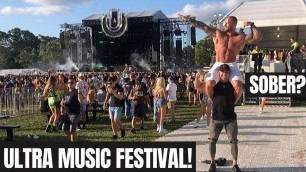 'ULTRA MUSIC FESTIVAL! Did I stay sober?'