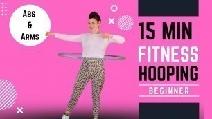 'Hula Hoop Dance Workout: 15 Minute Fitness Hoop for Experienced Beginners | Working the abs and arms'