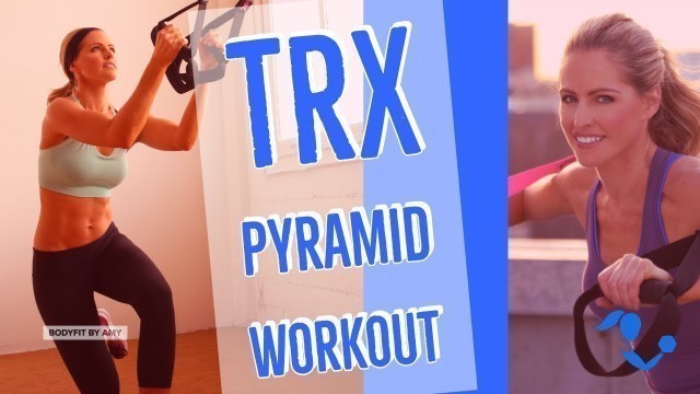 '26 Minute TRX Training Pyramid Workout for Strength & Cardio'