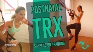 '30 Minute Postnatal TRX Suspension Training Workout for Strength & Toning After Pregnancy'