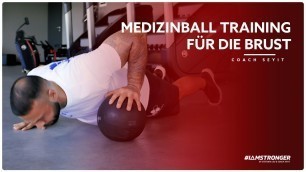 'MEDIZINBALL TRAINING FÜR DIE BRUST | Coach Seyit'