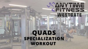 'Anytime Fitness Westgate - Quads Specialization Workout'