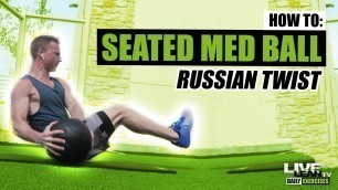 'How To Do A SEATED MEDICINE BALL RUSSIAN TWIST | Exercise Demonstration Video and Guide'