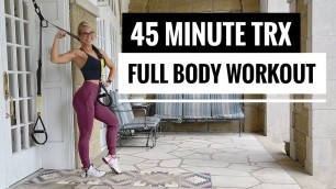 '45 Minute TRX Full Body Workout | Tri Sets | Suspension Strength Training At-Home'