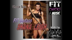 'Fit, Chicks & Music - Shana Leigh'