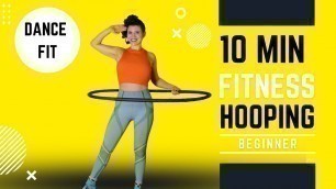 'Hula Hoop Dance Workout: 10 Minute Beginner Abs and Fitness Hooping Routine | Improve your moves!'