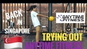 'BACK IN SINGAPORE FROM MIAMI | Anytime Fitness Tanjong Pagar | Singapore gym reviews'