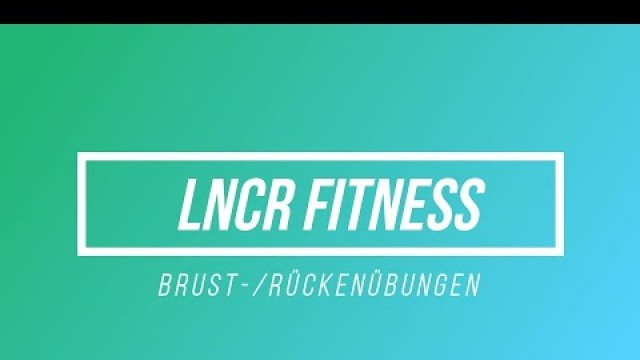 'Brust-/Rückenübungen    /LNCR Fitness'