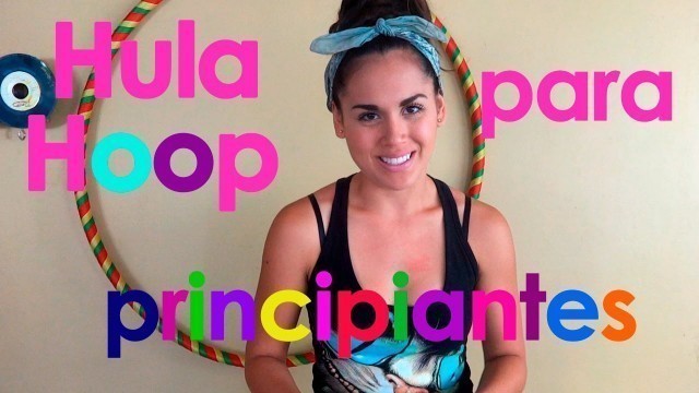 'hula hoop tutorial beginners (hula hooping para principiantes)'
