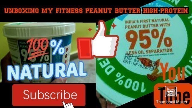 'TODAY MY NEW VIDEO UNBOXING MY FITNESS PEANUT BUTTER CRUNCHY FLAVOUR 