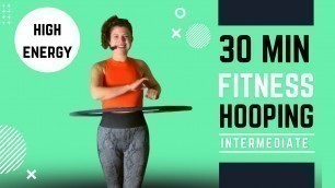 'Hula Hoop Dance Workout: High energy 30 Minute Workout for Intermediates | Total body workout!'