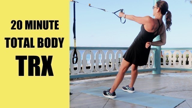 'TRX FULL BODY WORKOUT #15 - 20 MINUTES IN PARADISE'