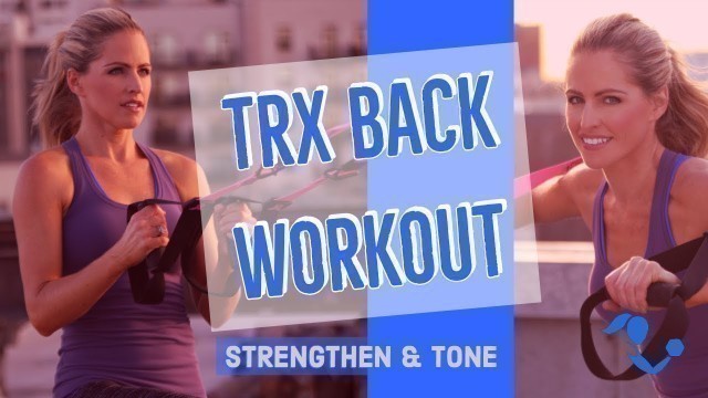 '22 Minute TRX Back Workout to Strengthen & Tone Upper Body'