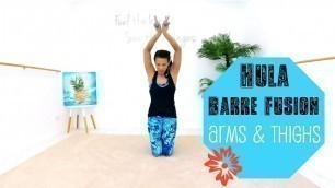 'Hula Fitness and Pilates Barre Workout - BARLATES BODY BLITZ Hula Barre Fusion Arms and Thighs'