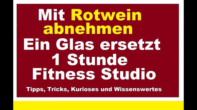 'Abnehmen mit Rotwein - Ein Glas ersetzt eine Stunde Sport Fitness Studio senkt Blutzuckerspiegel'