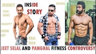 'THE INSIDE STORY:JEET SELAL AND PANGHAL FITNESS CONTROVERSY'