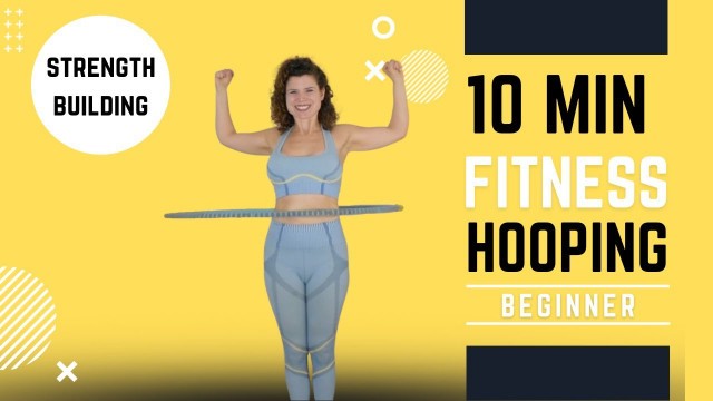 'Hula Hoop Dance Workout: Beginner 10 Minute Hula Hoop Fitness | Strength building 